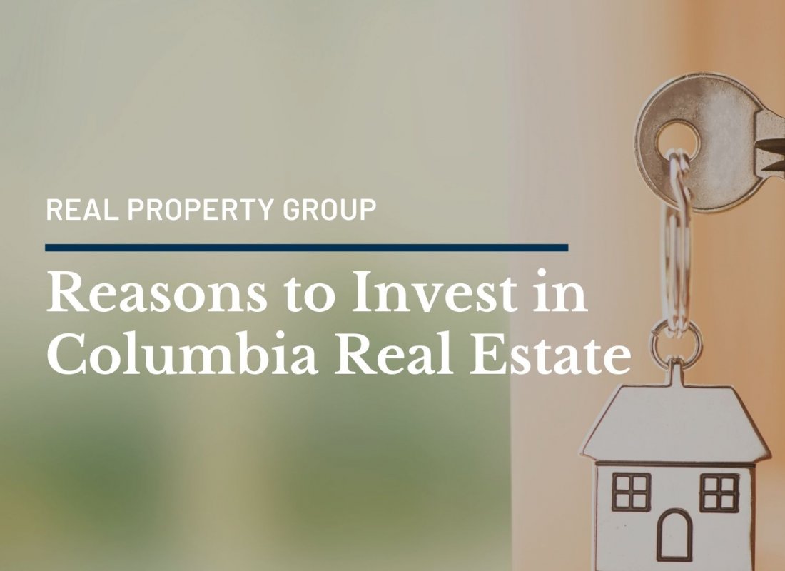 Reasons to Invest in Columbia Real Estate Reasons to Invest in Columbia Real Estate
